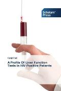 A Profile Of Liver Function Tests In HIV Positive Patients