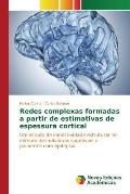 Redes complexas formadas a partir de estimativas de espessura cortical