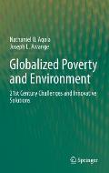Globalized Poverty and Environment: 21st Century Challenges and Innovative Solutions