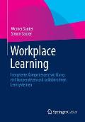 Workplace Learning: Integrierte Kompetenzentwicklung Mit Kooperativen Und Kollaborativen Lernsystemen