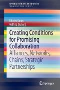 Creating Conditions for Promising Collaboration: Alliances, Networks, Chains, Strategic Partnerships