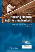 Housing Finance in Emerging Markets: Connecting Low-Income Groups to Markets