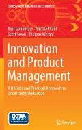 Innovation and Product Management: A Holistic and Practical Approach to Uncertainty Reduction