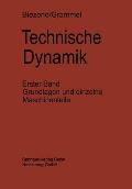 Technische Dynamik: Erster Band Grundlagen Und Einzelne Maschinenteile