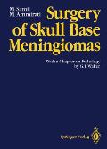 Surgery of Skull Base Meningiomas: With a Chapter on Pathology by G. F. Walter