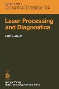 Laser Processing and Diagnostics: Proceedings of an International Conference, University of Linz, Austria, July 15-19, 1984