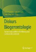 Diskurs Biogerontologie: Fachwissenschaftliche Einf?hrung Und Leitfaden F?r Lehrende