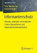 Informantenschutz: Ethische, Rechtliche Und Technische PRAXIS in Journalismus Und Organisationskommunikation
