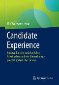 Candidate Experience: Ans?tze F?r Eine Positiv Erlebte Arbeitgebermarke Im Bewerbungsprozess Und Dar?ber Hinaus