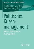Politisches Krisenmanagement: Wissen - Wahrnehmung - Kommunikation