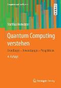 Quantum Computing Verstehen: Grundlagen - Anwendungen - Perspektiven