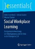 Social Workplace Learning: Kompetenzentwicklung Im Arbeitsprozess Und Im Netz in Der Enterprise 2.0