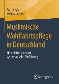 Muslimische Wohlfahrtspflege in Deutschland: Eine Historische Und Systematische Einf?hrung