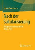 Nach Der S?kularisierung: Religiosit?t in Deutschland 1980-2012