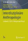 Interdisziplin?re Anthropologie: Jahrbuch 3/2015: Religion Und Ritual