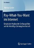 Pay-What-You-Want Im Internet: Empirische Analyse Der Einflussgr??en Auf Die Freiwillige Zahlungsbereitschaft