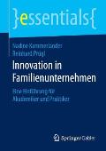 Innovation in Familienunternehmen: Eine Einf?hrung F?r Akademiker Und Praktiker