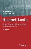 Handbuch Familie: Band II: Erziehung, Bildung Und P?dagogische Arbeitsfelder