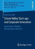Silicon Valley Start‐ups and Corporate Innovation: Approaches to Resolve the Innovator's Dilemma