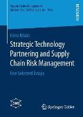 Strategic Technology Partnering and Supply Chain Risk Management: Five Selected Essays