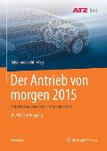 Der Antrieb Von Morgen 2015: Antriebskomponenten Im Systemansatz 10. Mtz-Fachtagung