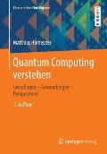 Quantum Computing Verstehen: Grundlagen - Anwendungen - Perspektiven