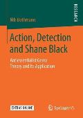 Action, Detection and Shane Black: Antiessentialist Genre Theory and Its Application