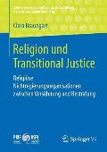 Religion Und Transitional Justice: Religi?se Nichtregierungsorganisationen Zwischen Vers?hnung Und Bestrafung