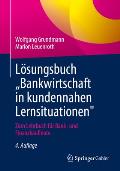 L?sungsbuch Bankwirtschaft in Kundennahen Lernsituationen: Zum Lehrbuch F?r Bank- Und Finanzkaufleute