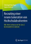 Recruiting Einer Neuen Generation Von Hochschulabsolventen: Wie Unternehmen Mit Der Gen Z Kommunizieren M?ssen