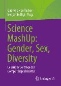 Science Mashup: Gender, Sex, Diversity: Leipziger Beitr?ge Zur Computerspielekultur