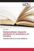 Salmonelosis: impacto sanitario en animales y el hombre