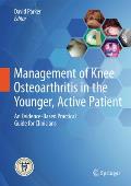 Management of Knee Osteoarthritis in the Younger, Active Patient: An Evidence-Based Practical Guide for Clinicians