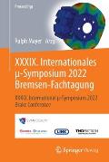 XXXIX. Internationales μ-Symposium 2022 Bremsen-Fachtagung: XXXIX. International μ-Symposium 2022 Brake Conference