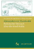 Alexander Von Humboldt: Politischer Versuch ?ber Die Insel Kuba