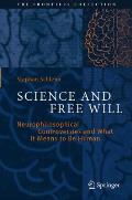 Science and Free Will: Neurophilosophical Controversies and What It Means to Be Human