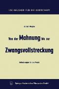 Von Der Mahnung Bis Zur Zwangsvollstreckung: Erl?uterungen F?r Die PRAXIS