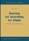 Bewertung Und Abschreibung Von Anlagen: Neue Wege Der Anlagenrechnung