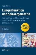 Lungenfunktion Und Spiroergometrie: Interpretation Und Befunderstellung Unter Einschluss Der Arteriellen Blutgasanalyse