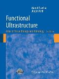 Functional Ultrastructure: Atlas of Tissue Biology and Pathology