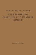 Die Ern?hrung Gesunder Und Kranker Kinder F?r ?rzte Und Studierende Der Medizin