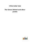 The Green Helmet and Other Poems