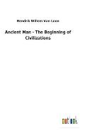 Ancient Man - The Beginning of Civilizations