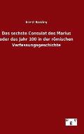 Das sechste Consulat des Marius oder das Jahr 100 in der r?mischen Verfassungsgeschichte
