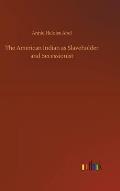 The American Indian as Slaveholder and Secessionist