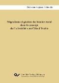 Migrations et gestion du foncier rural dans le concept de l? ivoirit? en C?te d?Ivoire