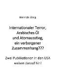 Internationaler Terror, Arabisches ?l und Atomausstieg, ein verborgener Zusammenhang: Zwei Publikationen in den USA weisen darauf hin!