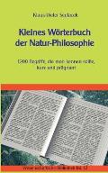 Kleines W?rterbuch der Natur-Philosophie: 1200 Begriffe, die man kennen sollte, kurz und pr?gnant