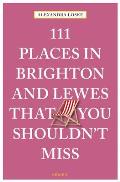 111 Places in Brighton & Lewes You Shouldnt Miss