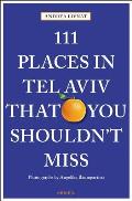 111 Places in Tel Aviv That You Shouldnt Miss